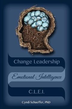 portada Change Leadership Emotional Intelligence (CLEI): Using Change Strategies that Work! (en Inglés)