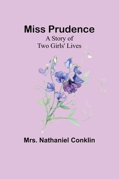 portada Miss Prudence: A Story of Two Girls' Lives. (en Inglés)