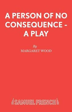 portada A Person of No Consequence - A Play (en Inglés)