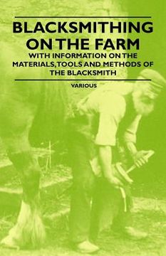 portada blacksmithing on the farm - with information on the materials, tools and methods of the blacksmith
