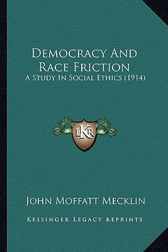 portada democracy and race friction: a study in social ethics (1914) a study in social ethics (1914) (en Inglés)