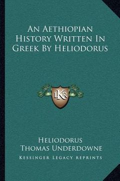 portada an aethiopian history written in greek by heliodorus (in English)