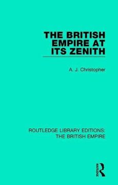 portada The British Empire at its Zenith: Volume 1 (Routledge Library Editions: The British Empire) (en Inglés)
