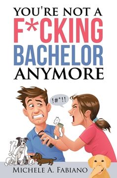 portada You're Not a Fucking Bachelor Anymore 
