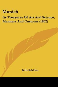 portada munich: its treasures of art and science, manners and customs (1852) (en Inglés)