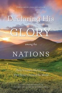 portada Declaring His Glory among the Nations: Daily Scripture Meditations from Pastors around the World (en Inglés)