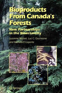 portada bioproducts from canada's forests: new partnerships in the bioeconomy
