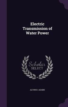 portada Electric Transmission of Water Power (en Inglés)