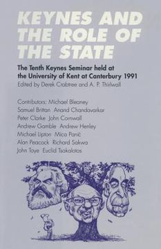 portada Keynes and the Role of the State: The Tenth Keynes Seminar Held at the University of Kent at Canterbury, 1991 (en Inglés)