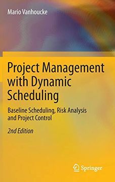 portada Project Management With Dynamic Scheduling: Baseline Scheduling, Risk Analysis and Project Control 