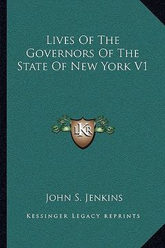portada lives of the governors of the state of new york v1 (en Inglés)