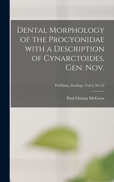portada Dental Morphology of the Procyonidae With a Description of Cynarctoides, Gen. Nov.; Fieldiana, Geology, Vol.6, No.22 (en Inglés)