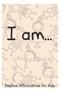 portada I Am...: Positive Affirmations for Kids (en Inglés)