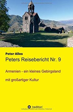portada Peters Reisebericht nr. 9: Armenien - ein Kleines Gebirgsland mit Großartiger Kultur (in German)