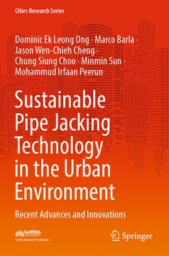 portada Sustainable Pipe Jacking Technology in the Urban Environment: Recent Advances and Innovations (en Inglés)