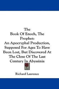 portada the book of enoch, the prophet: an apocryphal production, supposed for ages to have been lost, but discovered at the close of the last century in abys (in English)