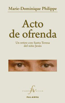 portada Acto de Ofrenda: Un Retiro con Santa Teresa del Niño Jesus (in Spanish)