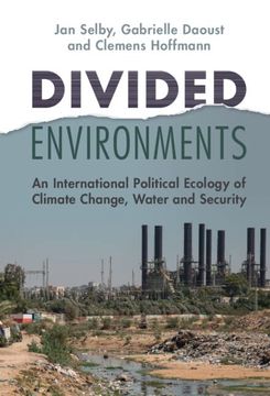 portada Divided Environments: An International Political Ecology of Climate Change, Water and Security (en Inglés)