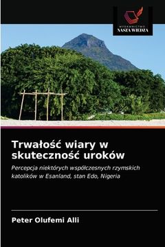 portada Trwalośc wiary w skutecznośc uroków (en Polaco)
