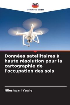 portada Données satellitaires à haute résolution pour la cartographie de l'occupation des sols (en Francés)