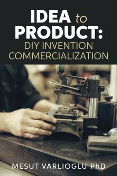 portada Idea to Product: DIY Invention Commercialization