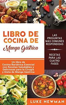 portada Libro de Cocina de Manga Gástrica: Un Libro de Cocina Bariátrica Esencial con Recetas Saludables y Deliciosas Para la Cirugía y Dieta de Manga Gástrica (in Spanish)