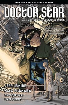 portada Doctor Star & the Kingdom of Lost Tomorrows: From the World of Black Hammer (en Inglés)