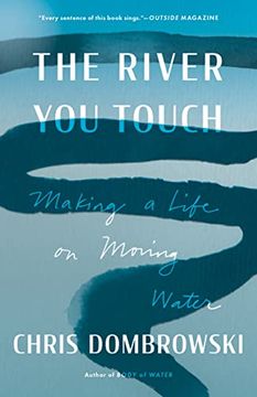 portada The River you Touch: Making a Life on Moving Water (en Inglés)