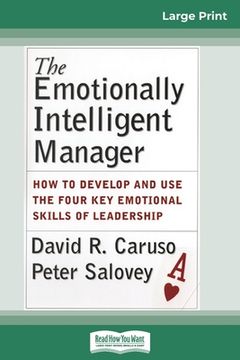 portada The Emotionally Intelligent Manager: How to Develop and Use the Four Key Emotional Skills of Leadership (16pt Large Print Edition) (en Inglés)