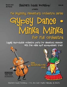 portada Gypsy Dance / Minka Minka: Legally reproducible orchestra parts for elementary ensemble with free online mp3 accompaniment track (en Inglés)