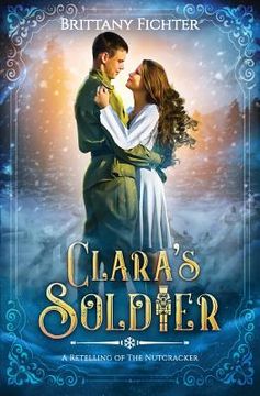 portada Clara's Soldier: A Retelling of The Nutcracker (in English)