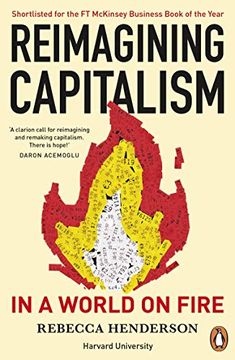 portada Reimagining Capitalism in a World on Fire: Shortlisted for the ft & Mckinsey Business Book of the Year Award 2020 (en Inglés)