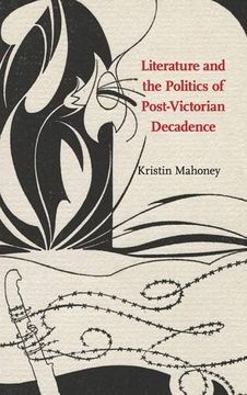 portada Literature and the Politics of Post-Victorian Decadence (en Inglés)