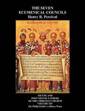 portada the seven ecumenical councils of the undivided church: their canons and dogmatic decrees together with the canons of all the local synods which have r (in English)