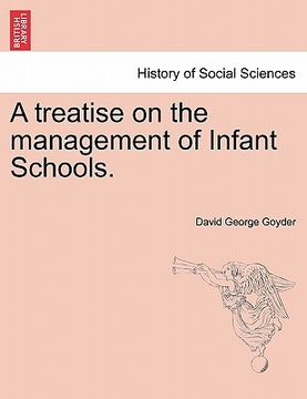 portada a treatise on the management of infant schools. (en Inglés)