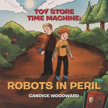 portada Toy Store Time Machine: Robots in Peril (en Inglés)