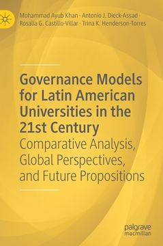 portada Governance Models for Latin American Universities in the 21st Century: Comparative Analysis, Global Perspectives, and Future Propositions (en Inglés)