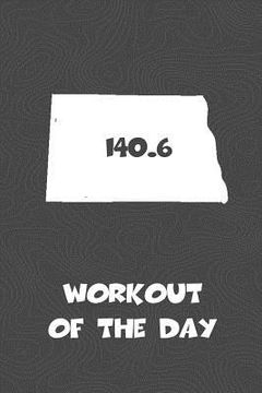 portada Workout of the Day: North Dakota Workout of the Day Log for tracking and monitoring your training and progress towards your fitness goals. (en Inglés)