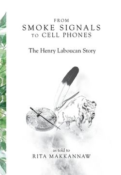 portada From Smoke Signals to Cell Phones: The Henry Laboucan Story (in English)