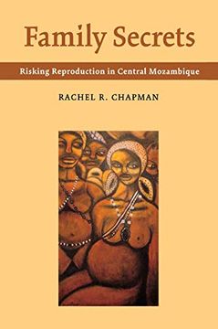 portada Family Secrets: Risking Reproduction in Central Mozambique (en Inglés)