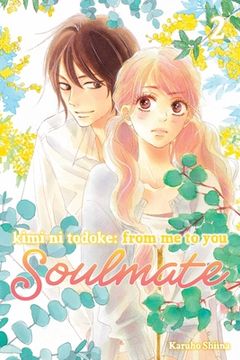 portada Kimi Ni Todoke: From Me to You: Soulmate, Vol. 2 (en Inglés)