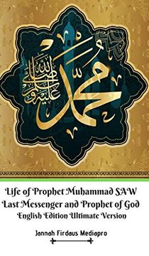 portada Life of Prophet Muhammad saw Last Messenger and Prophet of god English Edition Ultimate Version (en Inglés)
