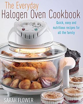 portada The Everyday Halogen Oven Cookbook: Quick, Easy and Nutritious Recipes for All the Family