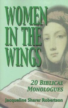portada women in the wings: 20 biblical monologues (en Inglés)