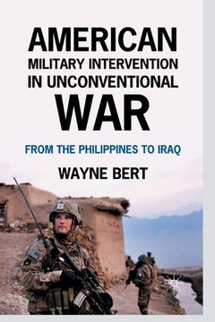 portada American Military Intervention in Unconventional War: From the Philippines to Iraq (en Inglés)