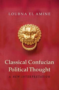 portada Classical Confucian Political Thought: A new Interpretation (en Inglés)