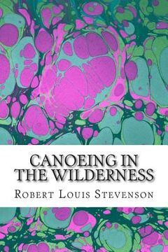 portada Canoeing in the Wilderness: (Robert Louis Stevenson Classics Collection) (in English)