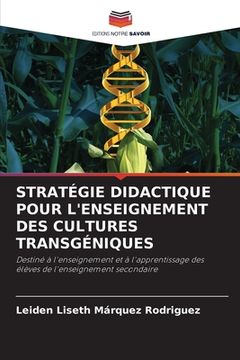 portada Stratégie Didactique Pour l'Enseignement Des Cultures Transgéniques (en Francés)