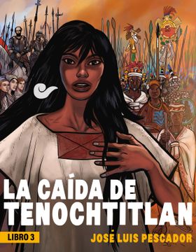 portada La Caã­Da de Tenochtitlan / the Fall of Tenochtitlan (la Caida de Tenochtitlan / the Fall of Tenochtitlan) (Spanish Edition) [Soft Cover ] (in Spanish)