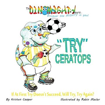 portada "Try"ceratops: If at First Try Doesn't Succeed, Will Try Try Again? (The DinoMightysaurs) (in English)